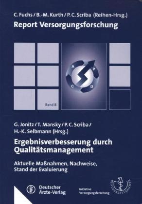 Günther Jonitz, Thomas Mansky, Peter C. Scriba,  Selbmann, Hans-Konrad Selbmann - Ergebnisverbesserung durch Qualitätsmanagement - Aktuelle Maßnahmen, Nachweise, Stand der Evaluierung