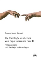 Thomas M. Rimmel, Thomas Maria Rimmel, Clemen Breuer, Clemens Breuer - Die Theologie des Leibes von Papst Johannes Paul II.
