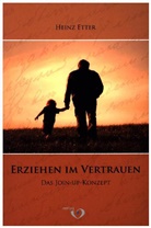 Heinz Etter - Erziehen im Vertrauen