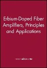 E Desurvire, Emmanuel Desurvire, Emmanuel (Columbia University) Desurvire, Desurvire Emmanuel - Erbium-Doped Fiber Amplifiers