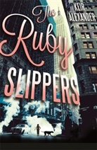 Keir Alexander - The Ruby Slippers