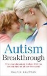 Raun K Kaufman, Raun K. Kaufman - Autism Breakthrough