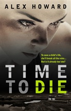 Alex Howard, Howard Alex - Time to Die