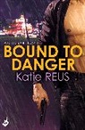 Katie Reus, Reus Katie - Bound to Danger: Deadly Ops Book 2 A series of thrilling, edge of