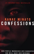 Kanae Minato - Confessions