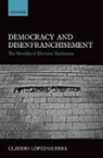 Claudio Lopez-Guerra, Claudio (Research Professor Lopez-Guerra, Claudio López-Guerra - Democracy and Disenfranchisement