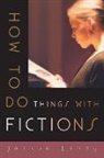 Joshua Landy, Joshua (Associate Professor of French Landy, Landy Joshua - How to Do Things With Fictions