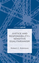 R Robinson, R. Robinson, Robert C. Robinson, Robinson R - Justice and Responsibility-Sensitive Egalitarianism