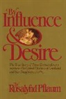 Rosalynd Pflaum, Pflaum Rosalynd - By Influence & Desire