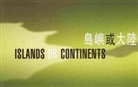 Bei Chan Bei Dao, Bei Chan Dao, Bei Fong Dao, Bei Dao, Bei Bei Dao, Shelby K. Y. Chan... - Islands Or Continents