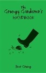 Ivor Grump - Grumpy Gardener''s Handbook