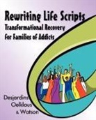 Liliane Desjardins, Nancy Oelklaus, Irene Watson - Rewriting Life Scripts: Transformational