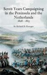 Richard D Henegan, Richard D. Henegan, Sir Richard D Henegan, Sir Richard D. Henegan - Seven Years Campaigning in the Peninsula and the Netherlands 1808-1815