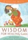 Caroline Myss, Caroline M. Myss - Wisdom for healing cards