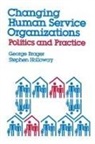 George Brager, Brager George - Changing Human Service Organizations: P