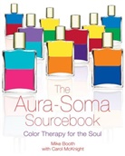 Mike Booth, Carol McKnight - Aura soma sourcebook