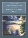Joseph Sheridan Le Fanu, Joseph Sheridan Le Fanu, Joseph Sheridan/ James Le Fanu, Sheridan Le Fanu, Joseph Sheridan Le Fanu - Madam Crowl's Ghost and Other Tales of Mystery