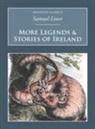 Samuel Lover - More Legends & Stories of Ireland
