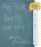 David Sedaris, Author, David Sedaris - Me Talk Pretty One Day (Audiolibro)