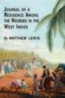 Matthew Lewis - Journal of a Residence Among the Negroes of the West Indies