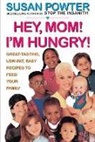Susan Powter - Hey, Mom! I'm Hungry!: Great-Tasting, Lo
