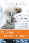 Carla Naumburg - Parenting in the Present Moment