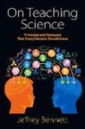 Jeffrey Bennett, Jeffrey D. Bennett, Bennett Jeffrey - On Teaching Science: Principles and Strategies That Every Educator Should Know
