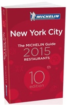 Michelin - Michelin Rote Führer; Michelin The Red Guide; Michelin Le Guide Rouge: New York City 2015