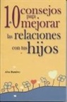 Alma Ramirez - 10 Consejos Para Mejorar La Relacion Con Tus Hijos