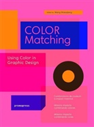 Collectif, Wang Shao Qiang, Wang Shaoqiang, SHAOQIANG WANG, Wang Sahoqiang, Wan Shaoqiang... - COLOR MATCHING - USING COLOR IN GRAPHIC