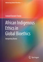 Leonard Chuwa, Leonard Tumaini Chuwa - African Indigenous Ethics in Global Bioethics