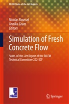 GRAM, Gram, Annika Gram, Nicola Roussel, Nicolas Roussel - Simulation of Fresh Concrete Flow