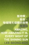 Bei Bei, Bei Bei Bei, Lee Bei, Lee Lee, Lee Seongbok, Lee Seong-Bok - Amazing, How Amazing It Is, Every Night of the Shining Sun