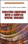 Sorin G Gal &amp; Jerome A Go Ciprian G Gal, Ciprian G Gal, Ciprian G. Gal, Sorin G Gal, Sorin G. Gal, Jerome A Goldstein... - Evolution Equations with a Complex Spatial Variable