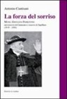 Antonio Cantisani - La forza del sorriso. Mons. Giovanni Fiorentini arcivescovo di Catanzaro e vescovo di Squillace (1919-1956)