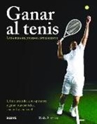Rob Antoun - Ganar Al Tenis: Guía Para El Jugador Inteligente