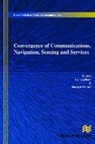 Leo Ligthart, Ramjee Prasad - Convergence of Communications, Navigation, Sensing and Services