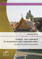 Andreas Glöckl - Thailand - Das Insiderbuch für Auswanderer oder Langzeittouristen: Das Buch, dass Ihnen Thailand erklärt
