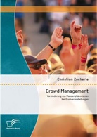 Christian Zacherle - Crowd Management: Verhinderung von Massenphänomenen bei Großveranstaltungen