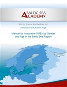 Alexande Frevel, Alexander Frevel, Kathrin Fügel, Baltic Sea Academy, Hogeforster, Hogeforster... - Manual for Innovative SMEs by Gender and Age in the Baltic Sea Region