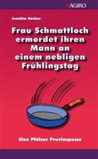 Steffen Boiselle, Körber Joachim, Joachim Körber, Steffen Boiselle - Frau Schmattloch ermordet ihren Mann an einem nebligen Frühlingstag