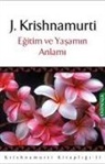 Jiddu Krishnamurti - Egitim ve Yasamin Anlami