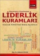 sebnem Aslan - Gecmisten Günümüze Liderlik Kuramlari