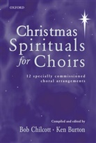Bob Chilcott, Ken Burton, Bob Chilcott - Christmas Spirituals for Choirs, Chorpartitur