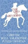 Christine Diana, Christine Pullein-Thompson, Christine (Author) Pullein-Thompson, Christine (Author) Pullein-Thomp Pullein-Thompson, Christine Pullein-Thompson Pullein-Thompson, Diana Pullein-Thompson... - Fair Girls and Grey Horses