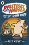 Alex Milway, Alex Milway - Pigsticks and Harold and the Tuptown Thief