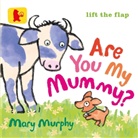 Mary Murphy, Mary Murphy - Are You My Mummy?