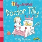 Polly Dunbar, Polly Dunbar - Tilly and Friends: Doctor Tilly
