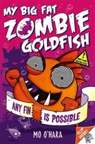 &amp;apos, Mo Hara, O&amp;apos, Mo O'Hara, Mo O''hara, Marek Jagucki - My Big Fat Zombie Goldfish 4: Any Fin Is Possible