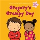 Nicola Call, Nicola Featherstone Call, Sally Featherstone - Gregory's Grumpy Day: Dealing with Feelings